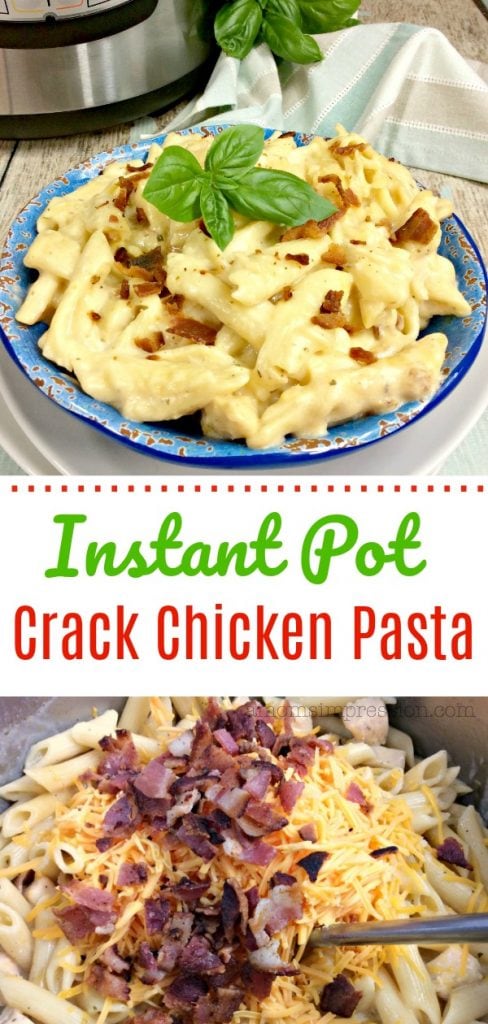 Instant Pot Crack Chicken Pasta Recipe - A Mom's Impression